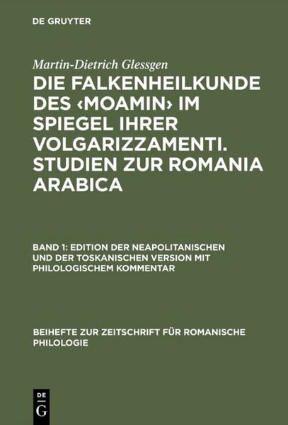 Produktbild: Die Falkenheilkunde des &lsaquo;Moamin&rsaquo; im Spiegel ihrer volgarizzamenti. Studien zur Romania Arabica