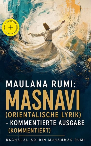 Produktbild: Maulana Rumi: Masnavi (Orientalische Lyrik) - Kommentierte Ausgabe