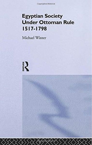 Produktbild: Egyptian Society Under Ottoman Rule, 1517-1798
