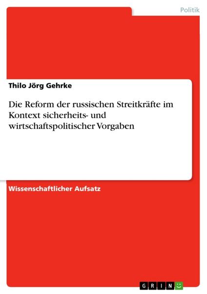 Produktbild: Die Reform der russischen Streitkr&auml;fte im Kontext sicherheits- und wirtschaftspolitischer Vorgaben