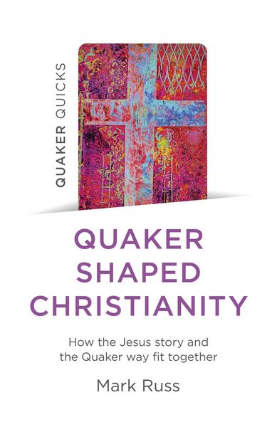 Produktbild: Quaker Quicks - Quaker Shaped Christianity