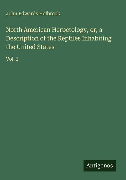 Produktbild: North American Herpetology, or, a Description of the Reptiles Inhabiting the United States