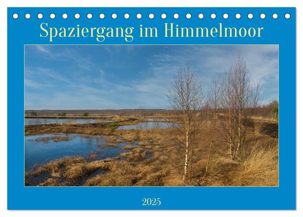 Spaziergang im Himmelmoor (Tischkalender 2025 DIN A5 quer), CALVENDO Monatskalender