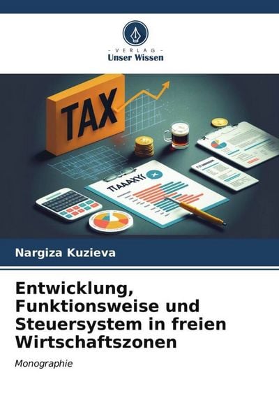 Produktbild: Entwicklung, Funktionsweise und Steuersystem in freien Wirtschaftszonen