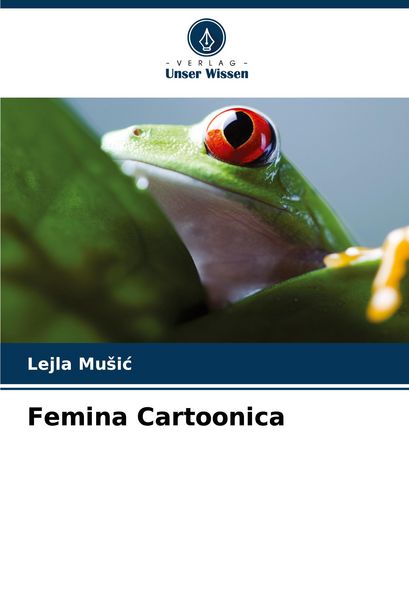 Femina Cartoonica, Taschenbuch von Lejla Mu¿i¿, Verlag Unser Wissen, 9786207300273