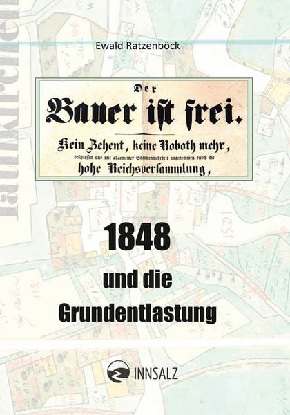 1848 und die Grundentlastung, Gebundene Ausgabe von Ewald Ratzenböck, Innsalz, 9783903496446
