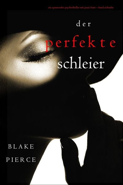 Produktbild: Der Perfekte Schleier (Ein spannender Psychothriller mit Jessie Hunt-Band Siebzehn)