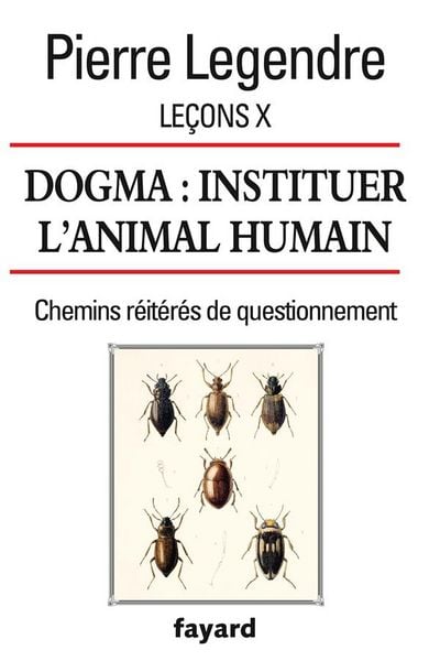 Produktbild: Le&ccedil;ons X. Dogma. Instituer l'animal humain