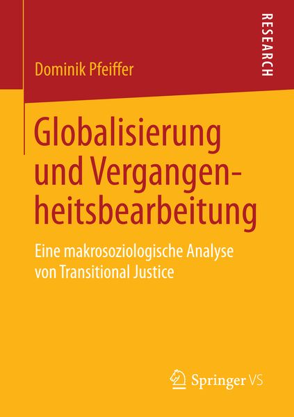 Globalisierung und Vergangenheitsbearbeitung, Taschenbuch von Dominik Pfeiffer, Springer Fachmedien Wiesbaden GmbH, 9783658091118