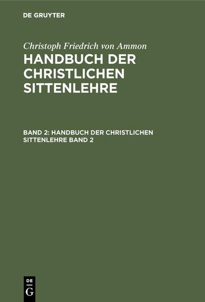 Produktbild: Christoph Friedrich von Ammon: Handbuch der christlichen Sittenlehre. Band 2