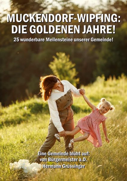 Produktbild: Muckendorf-Wipfing: Die goldenen Jahre