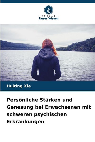 Produktbild: Pers&ouml;nliche St&auml;rken und Genesung bei Erwachsenen mit schweren psychischen Erkrankungen