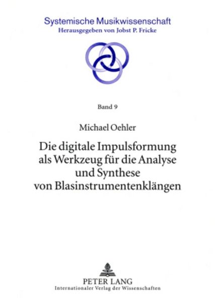 Produktbild: Die digitale Impulsformung als Werkzeug f&uuml;r die Analyse und Synthese von Blasinstrumentenkl&auml;ngen