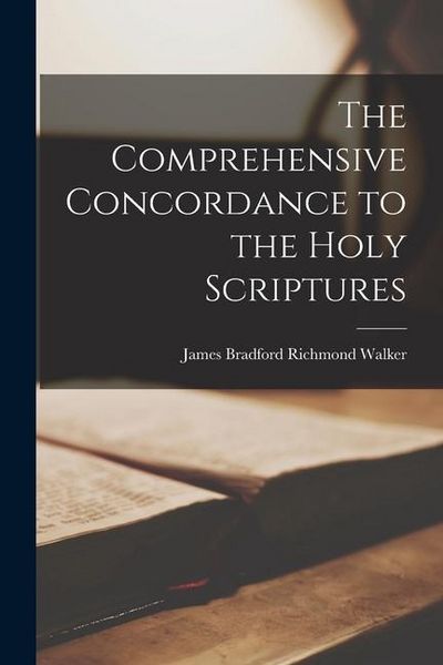 Produktbild: The Comprehensive Concordance to the Holy Scriptures