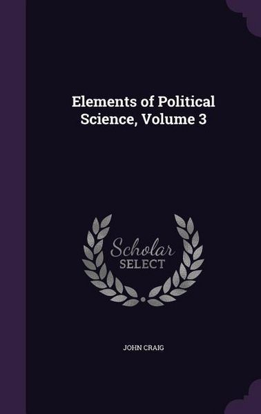 Produktbild: Elements of Political Science, Volume 3