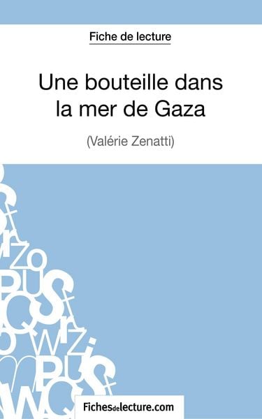 Produktbild: Une bouteille dans la mer de Gaza de Val&eacute;rie Z&eacute;natti (Fiche de lecture)