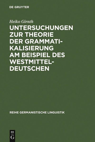 Produktbild: Untersuchungen zur Theorie der Grammatikalisierung am Beispiel des Westmitteldeutschen