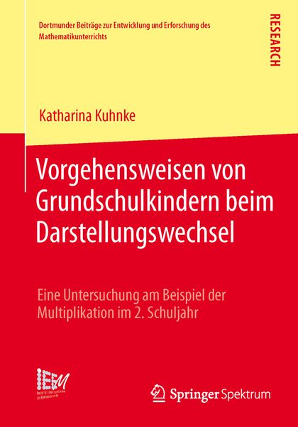 Vorgehensweisen von Grundschulkindern beim Darstellungswechsel, Taschenbuch von Katharina Kuhnke, Springer Fachmedien Wiesbaden GmbH, 9783658015084
