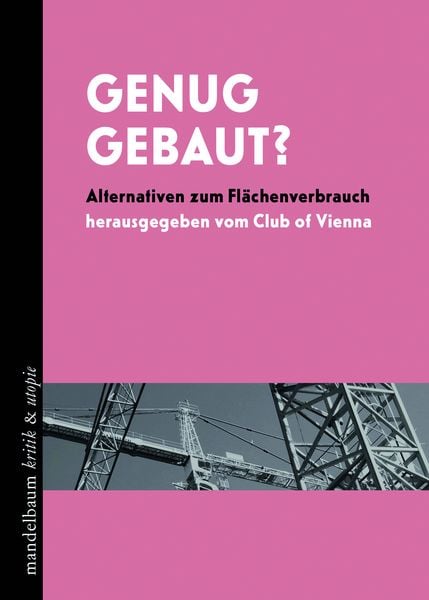 Genug gebaut?, Paperback von , Mandelbaum verlag eG, 9783991365150