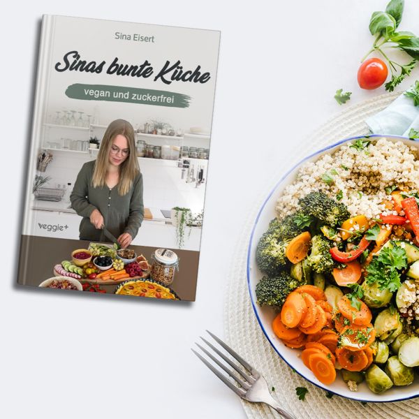 Produktbild: Sinas bunte K&uuml;che - vegan und zuckerfrei