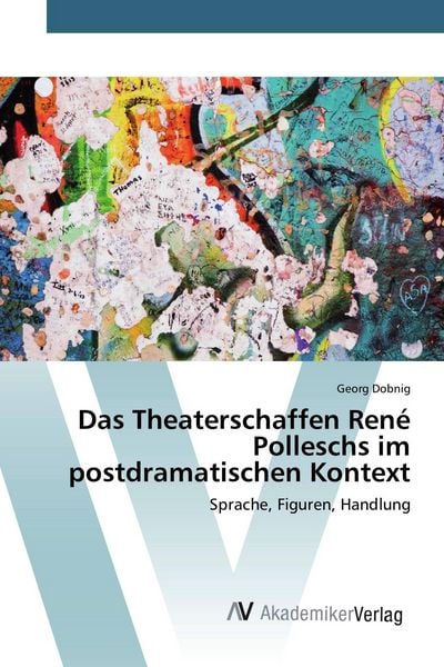 Produktbild: Das Theaterschaffen Ren&eacute; Polleschs im postdramatischen Kontext