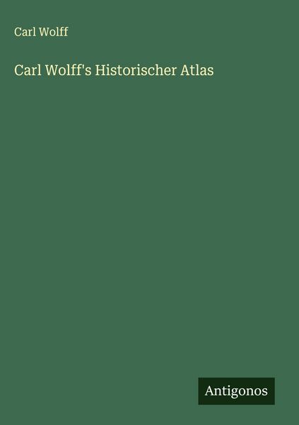 Produktbild: Carl Wolff's Historischer Atlas