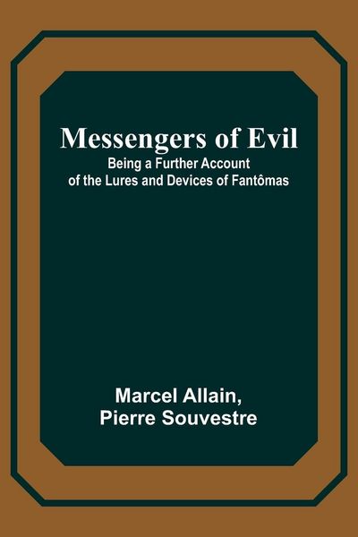 Produktbild: Messengers of Evil; Being a Further Account of the Lures and Devices of Fant&ocirc;mas