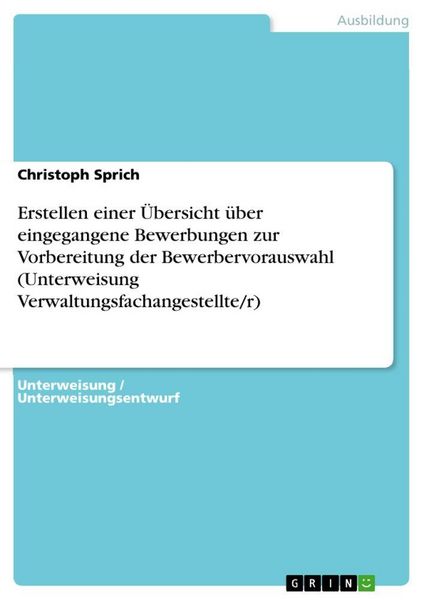 Produktbild: Erstellen einer &Uuml;bersicht &uuml;ber eingegangene Bewerbungen zur Vorbereitung der Bewerbervorauswahl (Unterweisung Verwaltungsfachangestellte/r)