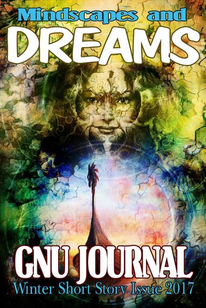Produktbild: Mindscapes and Dreams (GNU Journal Winter Short Story Issue 2017)