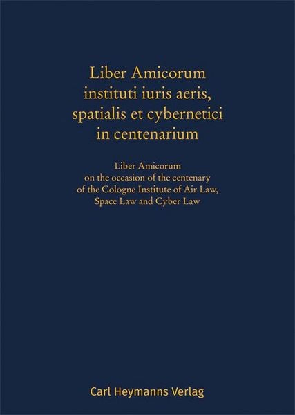 Produktbild: Liber Amicorum instituti iuris aeris, spatialis et cybernetici in centenarium