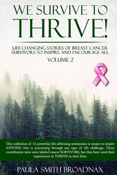 Produktbild: We Survive To Thrive! Volume 2: Life Changing Stories of Breast Cancer Survivors to Inspire and Encourage All