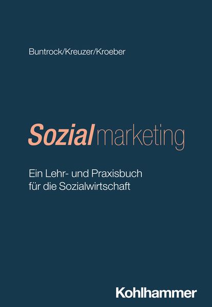 Sozialmarketing, Taschenbuch von Matthias Buntrock,Thomas Kreuzer,Wolfgang Kroeber, Kohlhammer, 978-3-17-037998-5