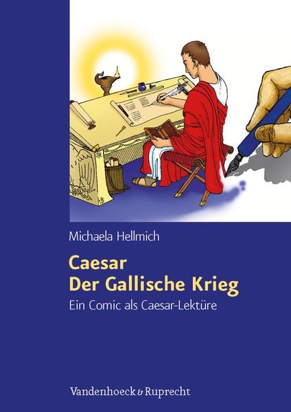 Caesar, Der Gallische Krieg, Taschenbuch von Michaela Hellmich, Vandenhoeck + Ruprecht, 978-3-525-71020-3