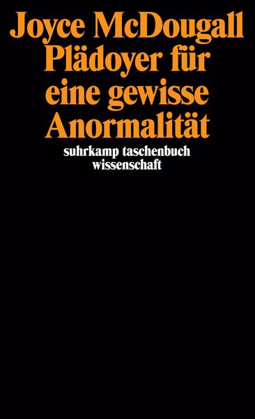 Plädoyer für eine gewisse Anormalität, Taschenbuch von Joyce McDougall, Suhrkamp, 9783518284445