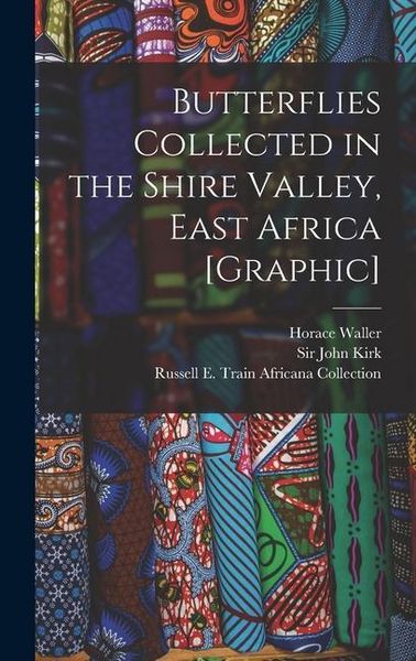 Produktbild: Butterflies Collected in the Shire Valley, East Africa [graphic]