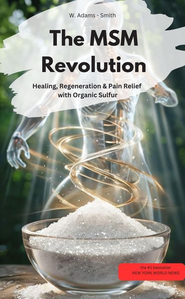 Produktbild: The MSM Revolution Healing, regeneration & pain relief with organic sulfur
