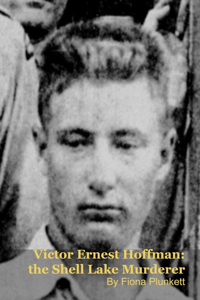 Produktbild: Victor Ernest Hoffman: the Shell Lake Murderer