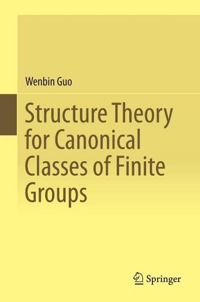 Produktbild: Structure Theory for Canonical Classes of Finite Groups