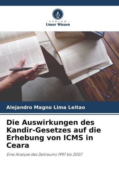 Produktbild: Die Auswirkungen des Kandir-Gesetzes auf die Erhebung von ICMS in Ceara