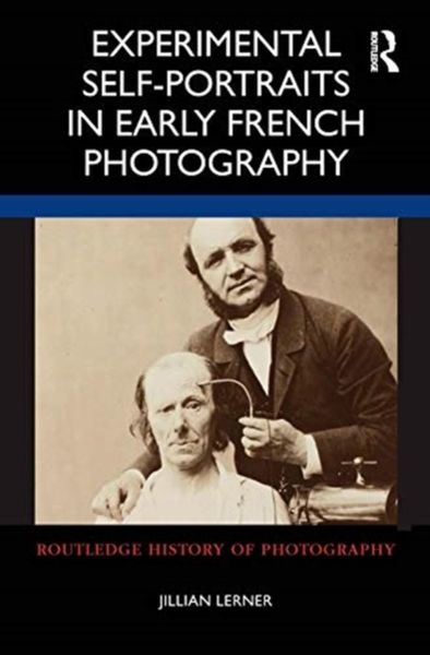 Produktbild: Lerner, J: Experimental Self-Portraits in Early French Photo