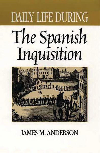 Produktbild: Daily Life During the Spanish Inquisition