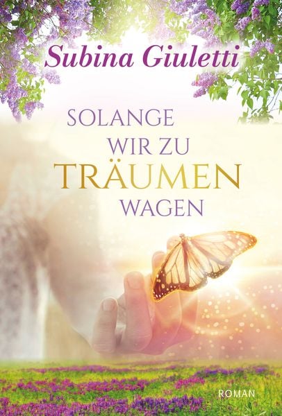 Solange wir zu träumen wagen, Taschenbuch von Subina Giuletti, Dast-Verlag, 978-3-945098-22-6