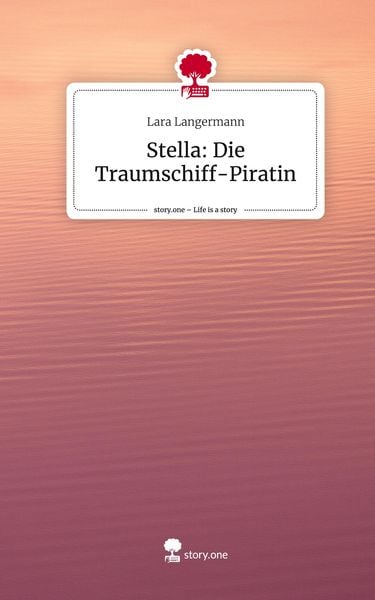 Produktbild: Stella: Die Traumschiff-Piratin. Life is a Story - story.one