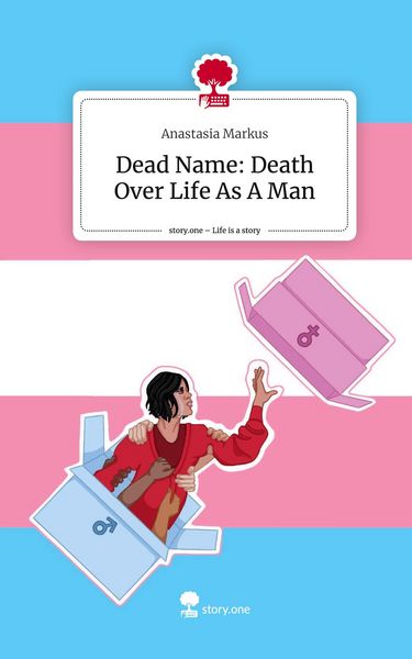 Produktbild: Dead Name: Death Over Life As A Man. Life is a Story - story.one