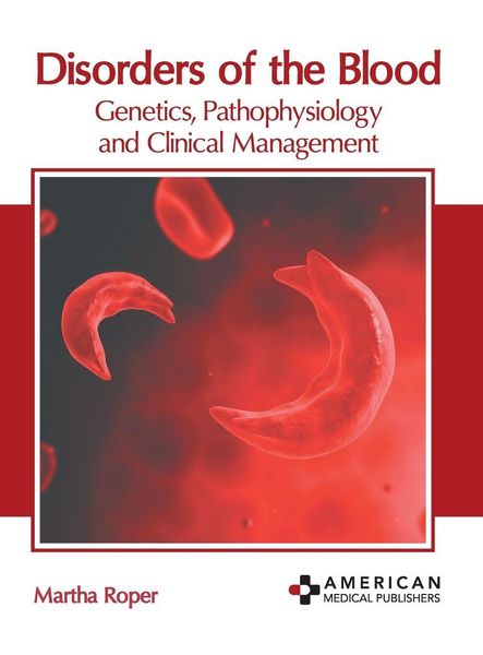 Produktbild: Disorders of the Blood: Genetics, Pathophysiology and Clinical Management