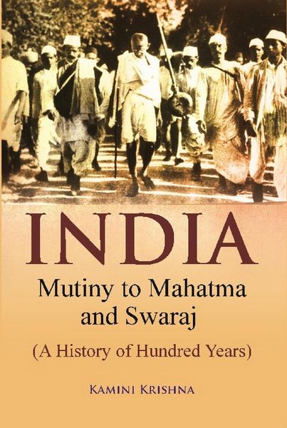 Produktbild: India Mutiny to Mahatma and Swaraj (A History of Hundred Years)