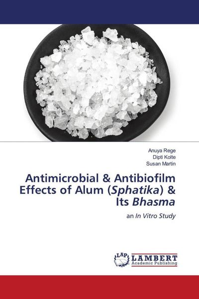 Produktbild: Antimicrobial & Antibiofilm Effects of Alum (Sphatika) & Its Bhasma