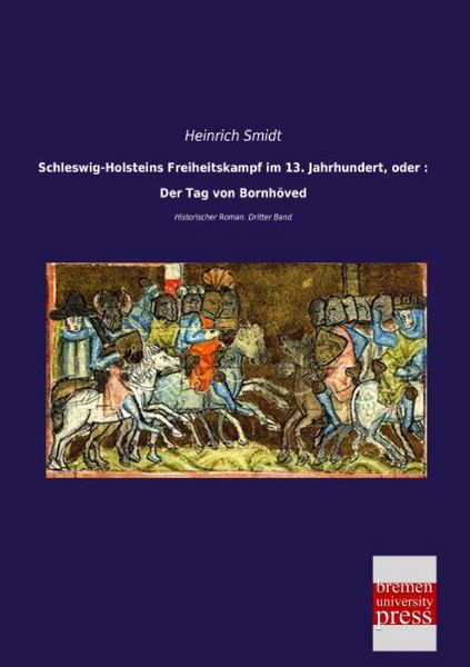 Produktbild: Schleswig-Holsteins Freiheitskampf im 13. Jahrhundert, oder : Der Tag von Bornh&ouml;ved