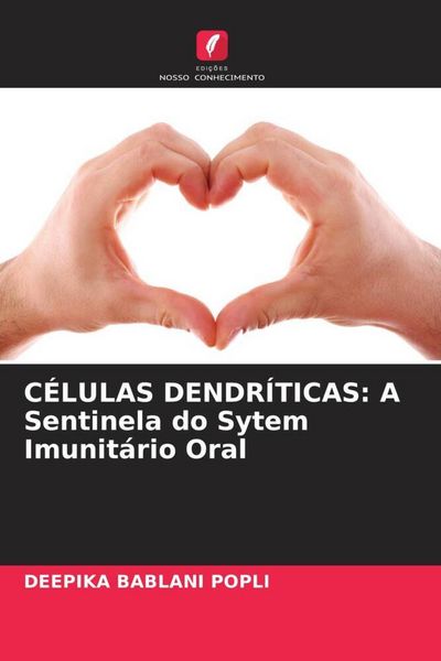 Produktbild: C&Eacute;LULAS DENDR&Iacute;TICAS: A Sentinela do Sytem Imunit&aacute;rio Oral