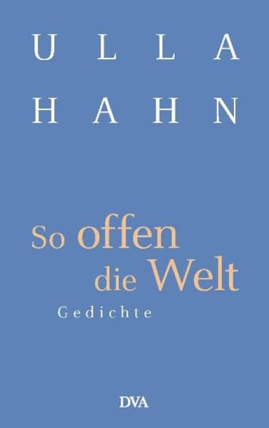 So offen die Welt, Gebundene Ausgabe von Ulla Hahn, Dva, 978-3-421-05816-4